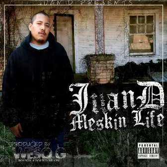 Meskin' Life by Juan 