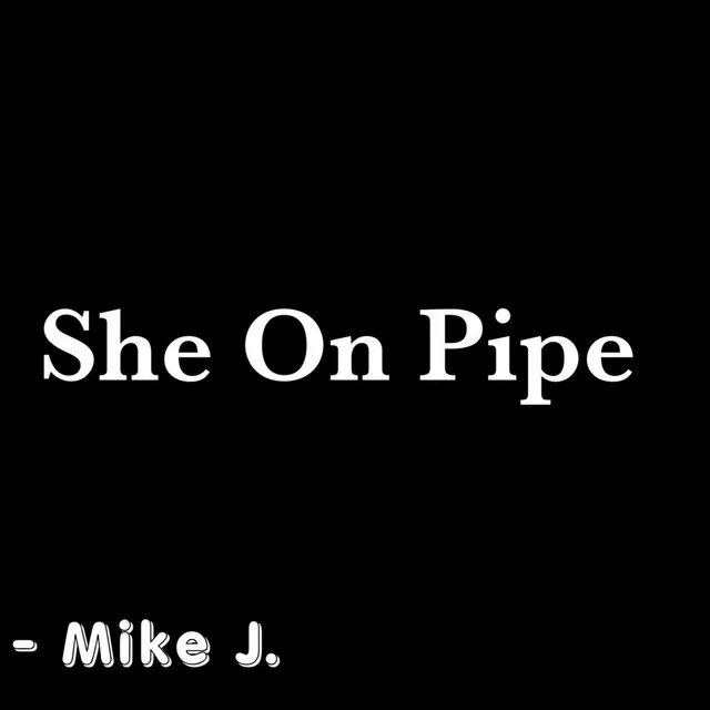 She On Pipe