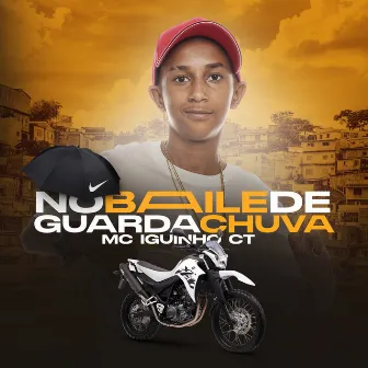 No Baile de Guarda Chuva by Mc Iguinho Ct