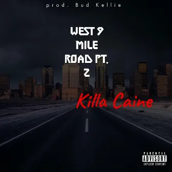 West 9 mile road pt. 2 (freestyle) by Killa Caine