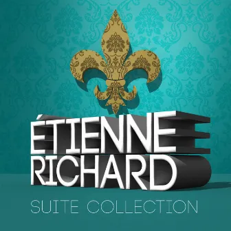 Étienne Richard: Suite Collection by Jane Chapman