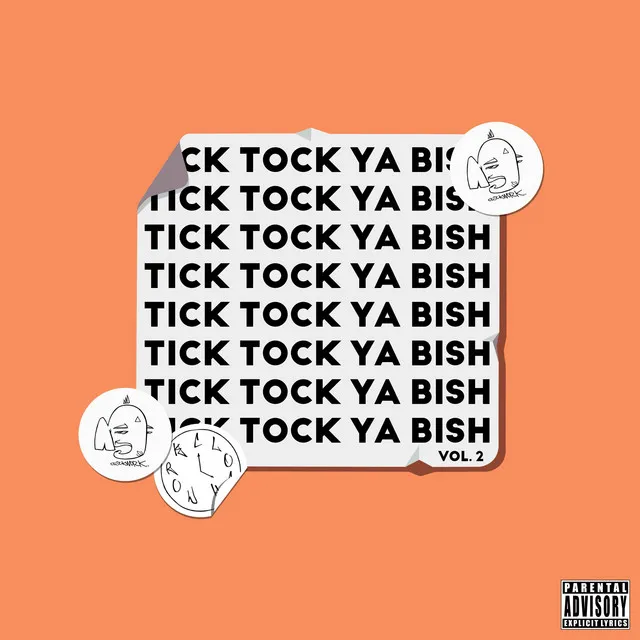 TICK TOCK YA BISH VOL 2