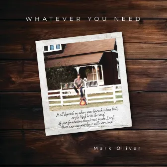 Whatever You Need by Mark Oliver