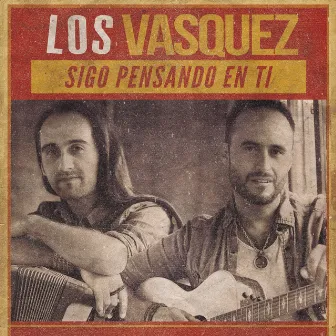 Sigo Pensando en Ti by Los Vasquez