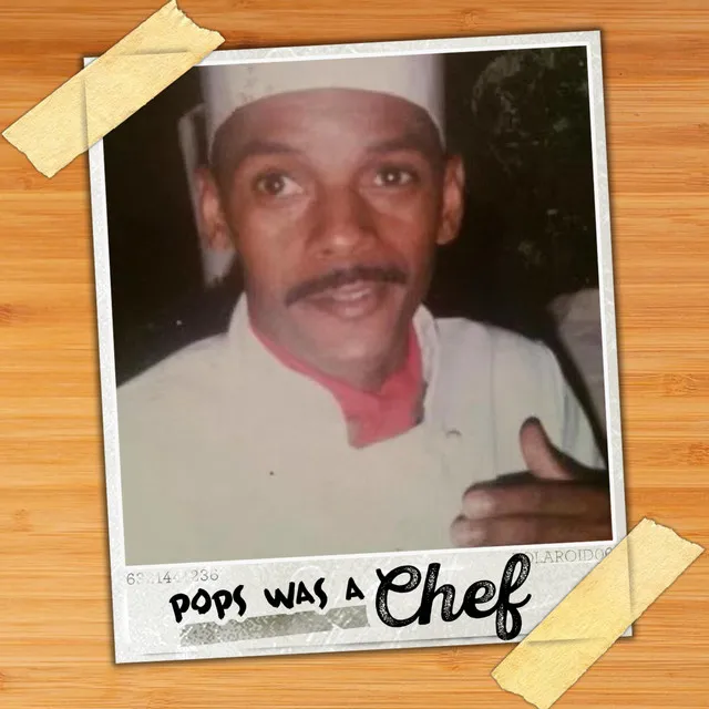 Pops Was A Chef