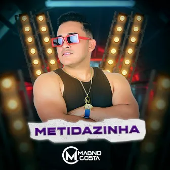 Metidazinha by Magno Costa