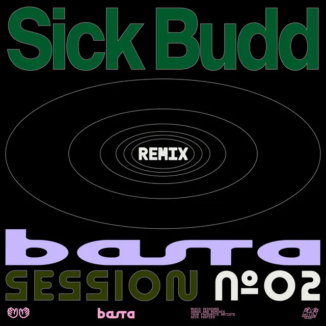 BASTA SESSION N°2 - Sick Budd Remix