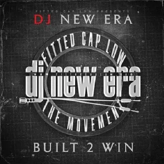 Built 2 Win by DJ New Era