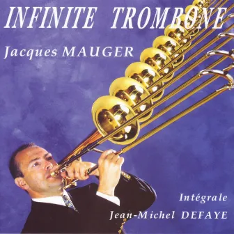 Jacques Mauger : Infinite Trombone by Jean-Michel Defaye