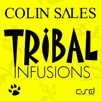 Tribal Infusions by Colin Sales