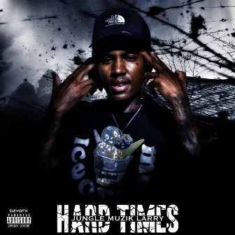 Hard Times by Jungle Muzik Larry