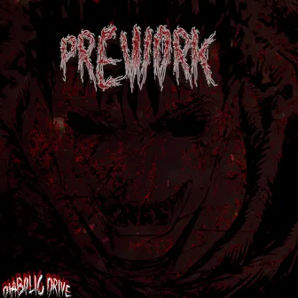 Pre Work by DIABOLIC DRIVE