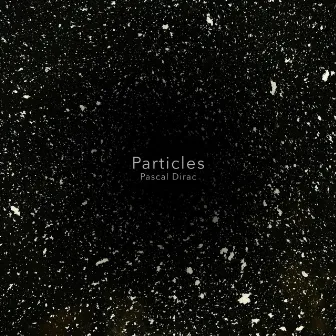 Particles by Pascal Dirac