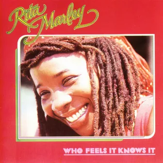 Who Feels It Knows It by Rita Marley