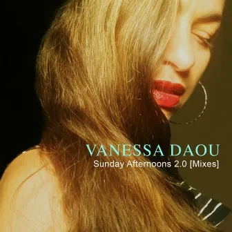 Sunday Afternoons 2.0 (Mixes) by Vanessa Daou