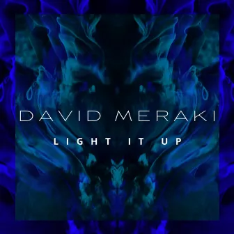 Light It Up by David Meraki