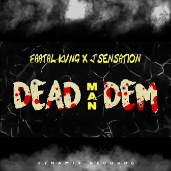 Dead Man Dem by Faatal Kvng