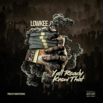 Ya'll Ready Know That by Lowkee