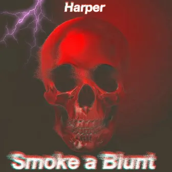 Smoke a Blunt by Harper