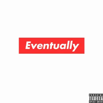 Eventually by Muggy