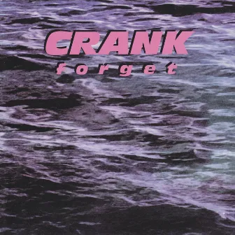 Forget by Crank