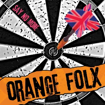 Say No More by Orange Folx