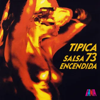 Salsa Encendida by Tipica 73