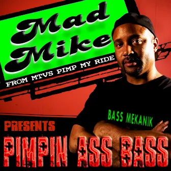 Mad Mike Presents Pimpin Ass Bass by Mad Mike