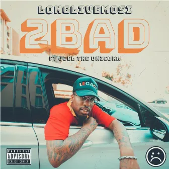 2Bad by LongLiveMosi