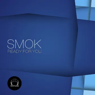 Ready for You by Smok