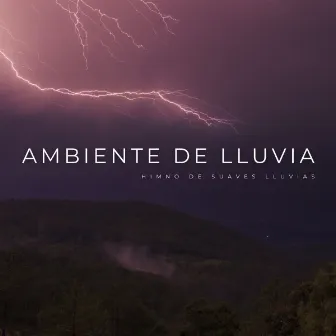 Ambiente De Lluvia: Himno De Suaves Lluvias by Armonía de Reiki