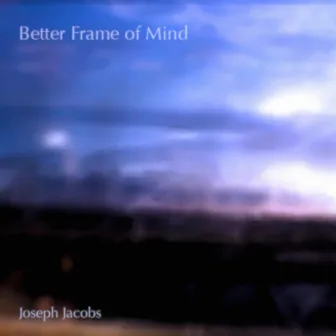 Better Frame of Mind by Joseph Jacobs