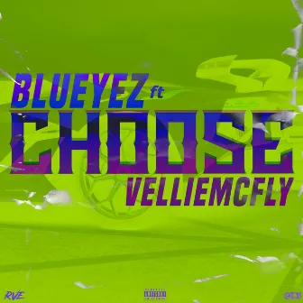 Choose by Michael Blueyez