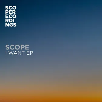 I Want EP by Scope