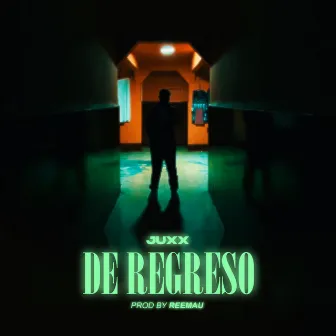 De Regreso by Juxx