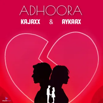 Adhoora by Kajaxx