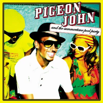 Pigeon John and the Summertime Pool Party by Pigeon John