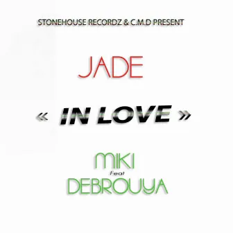 In Love (feat. Miki Debrouya) by Jade