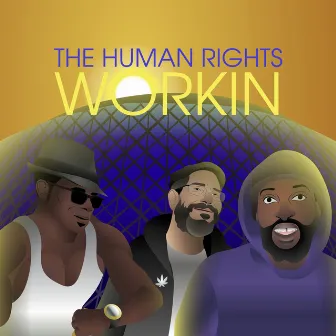 Workin by The Human Rights