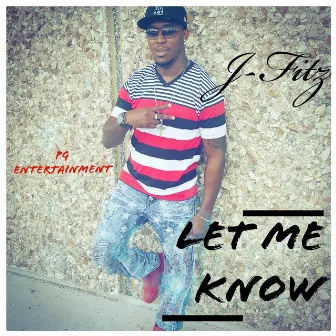 Let Me Know by J-Fitz