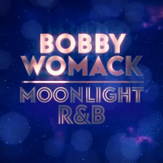 Moonlight R&B by Bobby Womack