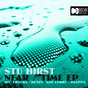 Near / Time EP by Stu Hirst