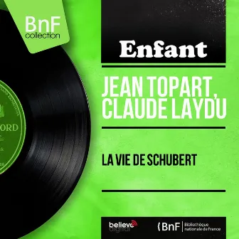 La vie de Schubert (Mono Version) by Jean Topart