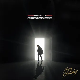 Path to Greatness by Young Holiday