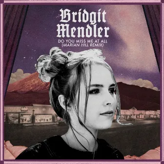 Do You Miss Me at All (Marian Hill Remix) by Bridgit Mendler