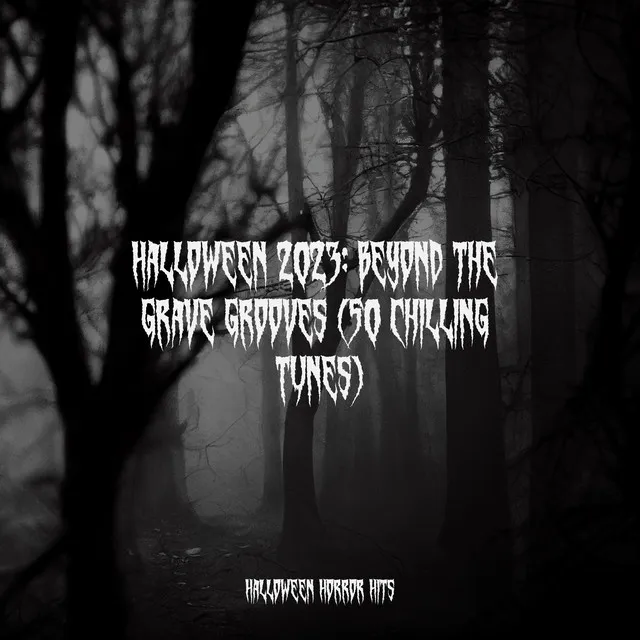 Halloween 2023: Beyond the Grave Grooves (50 Chilling Tunes)