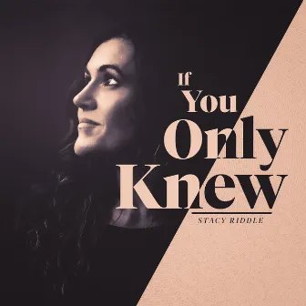 If You Only Knew by Stacy Riddle