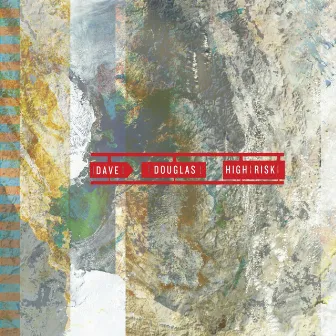 High Risk (feat. Shigeto, Jonathan Maron & Mark Guiliana) by Dave Douglas