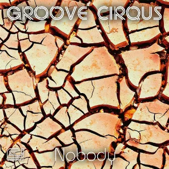 Nobody by Groove Cirqus