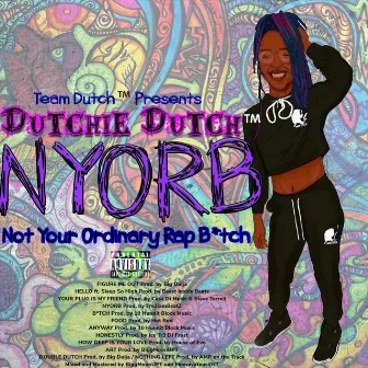 N.Y.O.R.B. by Dutchie Dutch